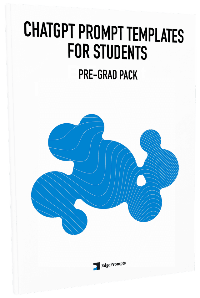 ChatGPT Prompt Templates for Students - Pre-Grad Pack